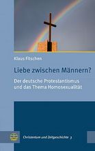Umschlagseite des Buches Liebe zwischen Männern? Der deutsche Protestantismus und das Thema Homosexualität von Klaus Fitschen